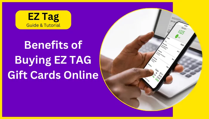 Benefits of Buying EZ TAG Gift Cards Online