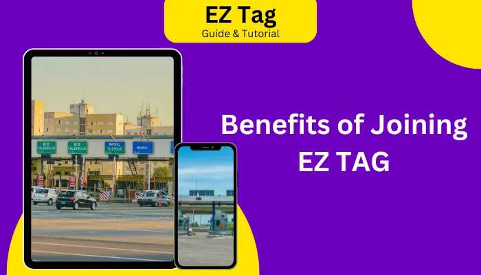 Benefits of Joining EZ TAG