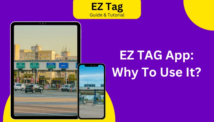 EZ TAG App: Why To Use It?