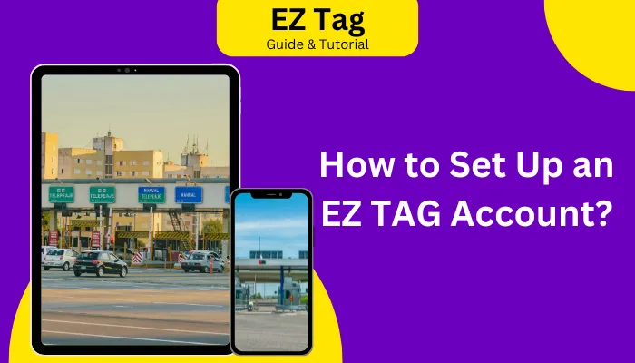 How to Set Up an EZ TAG Account