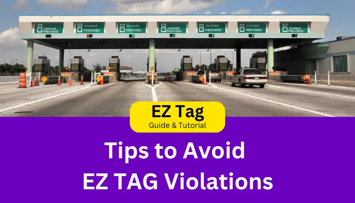 Tips to Avoid EZ TAG Violations